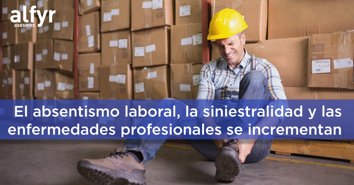 El Absentismo Laboral Y La Siniestralidad Se Incrementan